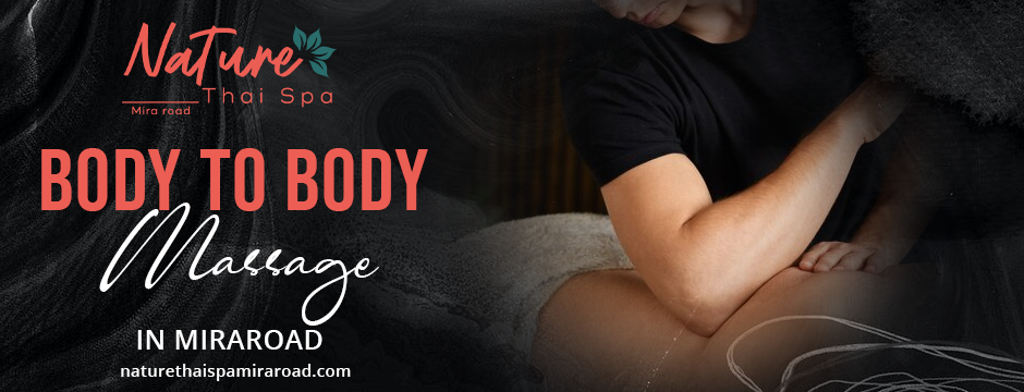 Body to Body Massage in Miraroad